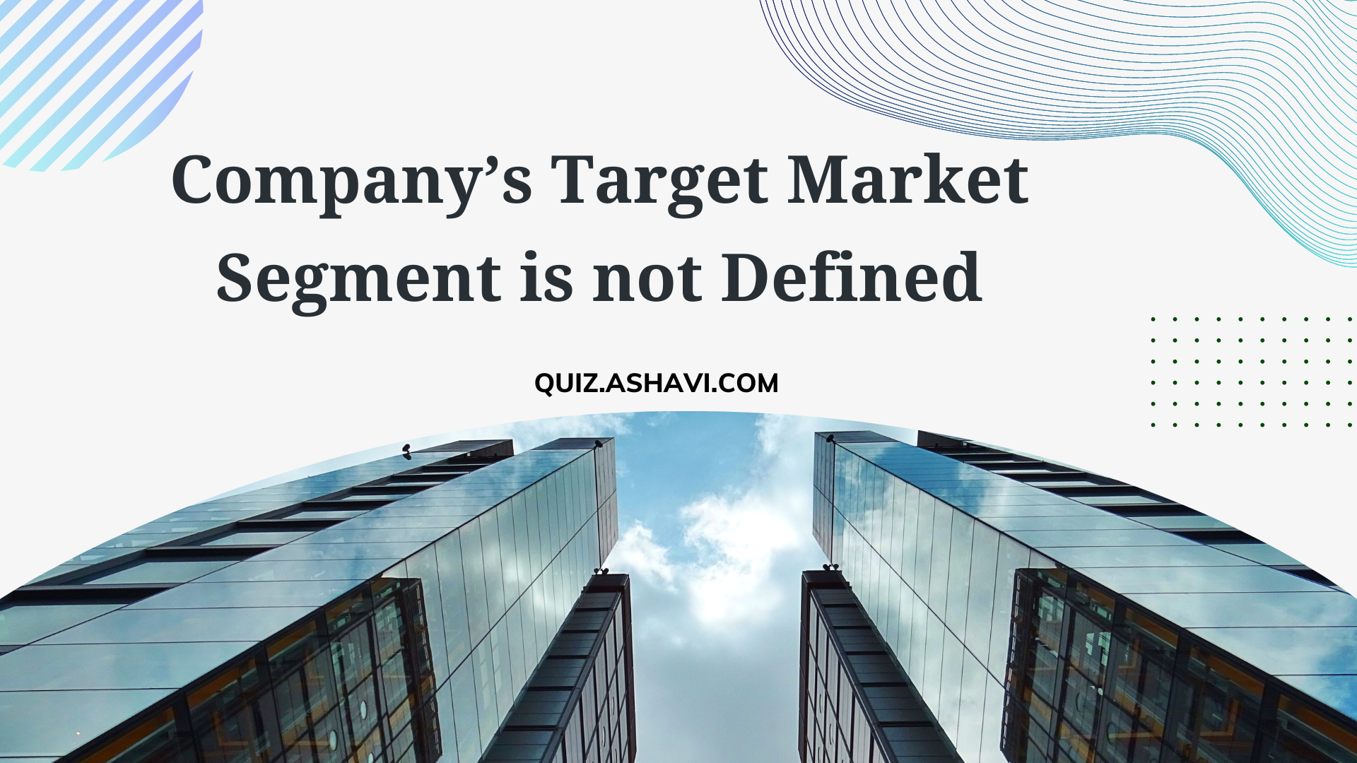 Company’s Target Market Segment is not Defined